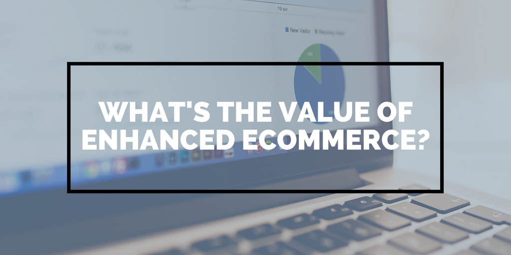 Using Google Analytics Enhanced Ecommerce